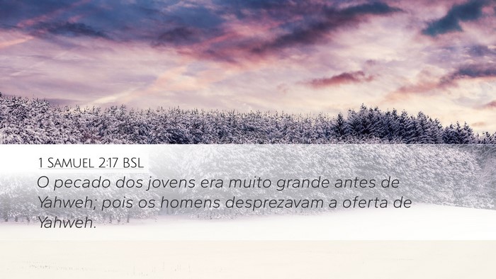 1 Samuel 2:17 BSL Desktop Wallpaper - O pecado dos jovens era muito grande antes de - Desktop Bible Verse Wallpaper