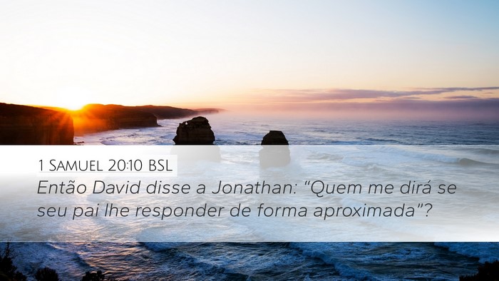 1 Samuel 20:10 BSL Desktop Wallpaper - Então David disse a Jonathan: “Quem me dirá - Desktop Bible Verse Wallpaper