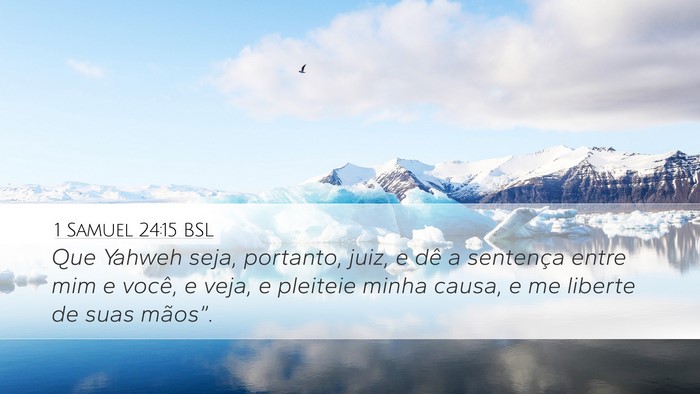 1 Samuel 24:15 BSL Desktop Wallpaper - Que Yahweh seja, portanto, juiz, e dê a - Desktop Bible Verse Wallpaper