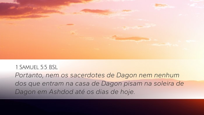1 Samuel 5:5 BSL Desktop Wallpaper - Portanto, nem os sacerdotes de Dagon nem nenhum - Desktop Bible Verse Wallpaper