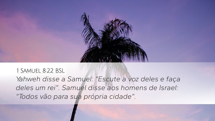 1 Samuel 8:22 BSL Desktop Wallpaper - Yahweh disse a Samuel: “Escute a voz deles e - Desktop Bible Verse Wallpaper