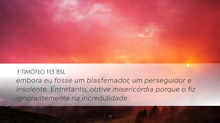 1 Timóteo 1:13 BSL Bible Verse Image