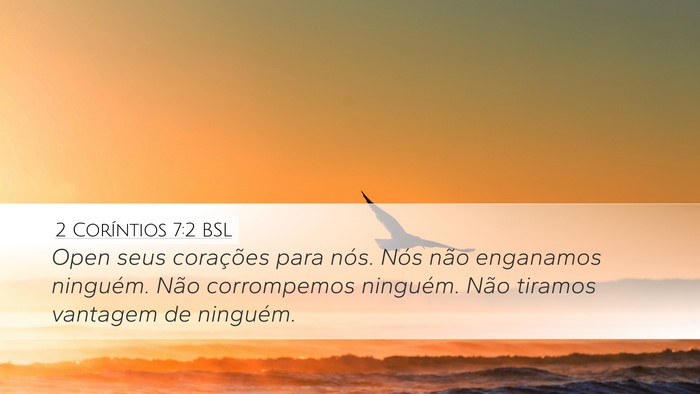 2 Coríntios 7:2 BSL Bible Verse Image