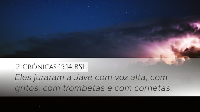 2 Crônicas 15:14 BSL Desktop Wallpaper - Eles juraram a Javé com voz alta, com gritos, - Desktop Bible Verse Wallpaper