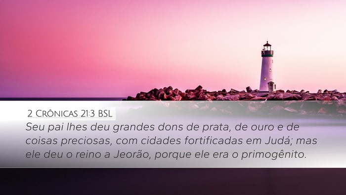2 Crônicas 21:3 BSL Desktop Wallpaper - Seu pai lhes deu grandes dons de prata, de ouro e - Desktop Bible Verse Wallpaper