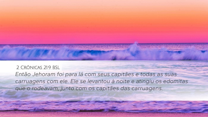 2 Crônicas 21:9 BSL Desktop Wallpaper - Então Jehoram foi para lá com seus capitães e - Desktop Bible Verse Wallpaper