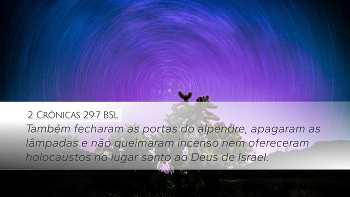 2 Crônicas 29:7 BSL Desktop Wallpaper - Também fecharam as portas do alpendre, apagaram - Desktop Bible Verse Wallpaper