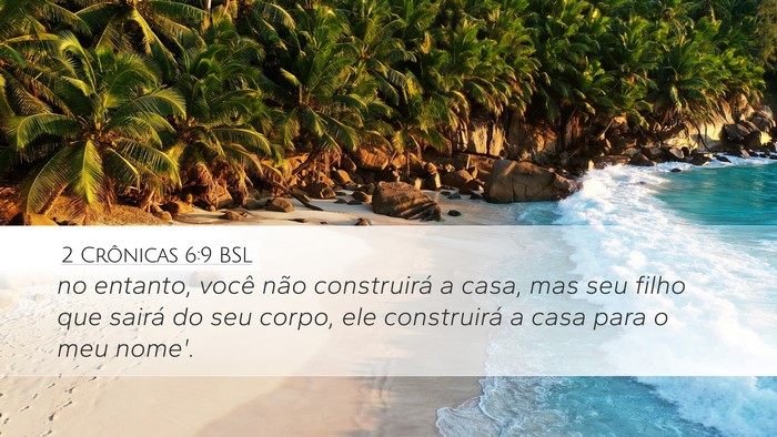 2 Crônicas 6:9 BSL Desktop Wallpaper - no entanto, você não construirá a casa, mas - Desktop Bible Verse Wallpaper