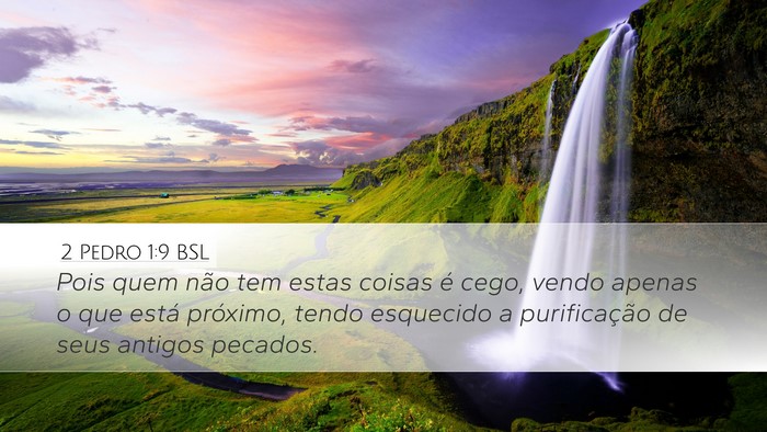 2 Pedro 1:9 BSL Desktop Wallpaper - Pois quem não tem estas coisas é cego, vendo - Desktop Bible Verse Wallpaper