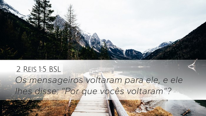 2 Reis 1:5 BSL Desktop Wallpaper - Os mensageiros voltaram para ele, e ele lhes - Desktop Bible Verse Wallpaper