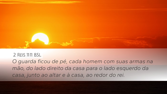 2 Reis 11:11 BSL Desktop Wallpaper - O guarda ficou de pé, cada homem com suas armas - Desktop Bible Verse Wallpaper