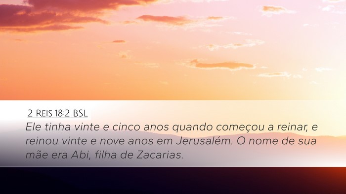 2 Reis 18:2 BSL Desktop Wallpaper - Ele tinha vinte e cinco anos quando começou a - Desktop Bible Verse Wallpaper