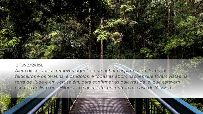 2 Reis 23:24 BSL Desktop Wallpaper - Além disso, Josias removeu aqueles que tinham - Desktop Bible Verse Wallpaper