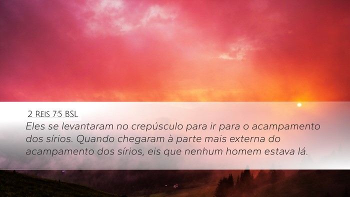 2 Reis 7:5 BSL Desktop Wallpaper - Eles se levantaram no crepúsculo para ir para o - Desktop Bible Verse Wallpaper