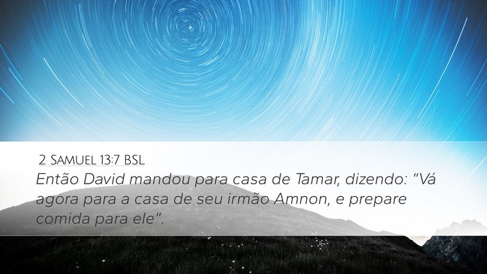 2 Samuel 13:7 BSL Desktop Wallpaper - Então David mandou para casa de Tamar, dizendo: - Desktop Bible Verse Wallpaper