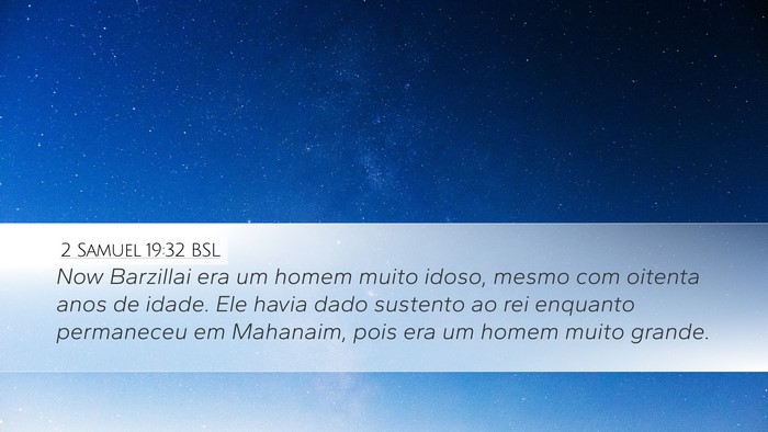 2 Samuel 19:32 BSL Desktop Wallpaper - Now Barzillai era um homem muito idoso, mesmo com - Desktop Bible Verse Wallpaper