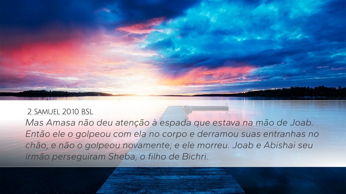 2 Samuel 20:10 BSL Desktop Wallpaper - Mas Amasa não deu atenção à espada que estava - Desktop Bible Verse Wallpaper