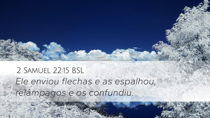 2 Samuel 22:15 BSL Desktop Wallpaper - Ele enviou flechas e as espalhou, relâmpagos e - Desktop Bible Verse Wallpaper