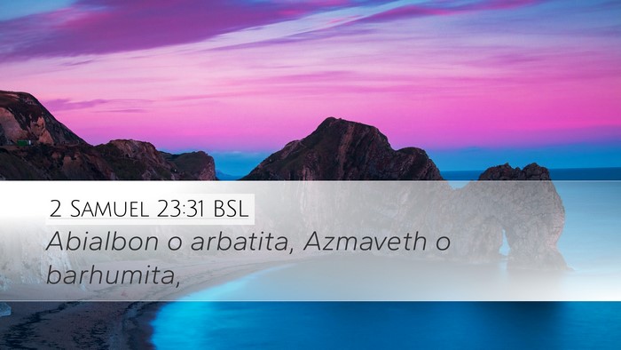 2 Samuel 23:31 BSL Desktop Wallpaper - Abialbon o arbatita, Azmaveth o - Desktop Bible Verse Wallpaper