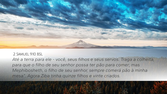 2 Samuel 9:10 BSL Desktop Wallpaper - Até a terra para ele - você, seus filhos e seus - Desktop Bible Verse Wallpaper