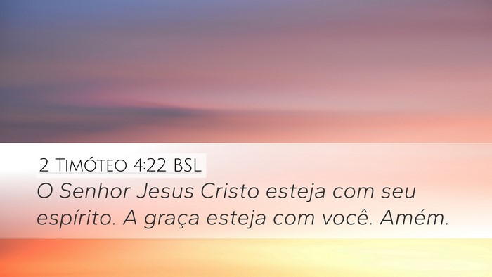 2 Timóteo 4:22 BSL Bible Verse Image