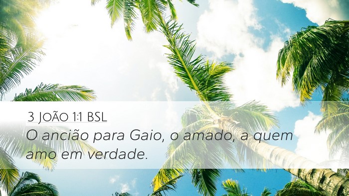 3 João 1:1 BSL Desktop Wallpaper - O ancião para Gaio, o amado, a quem amo em - Desktop Bible Verse Wallpaper