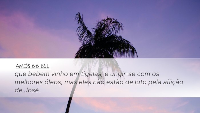 Amós 6:6 BSL Bible Verse Image