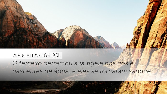 Apocalipse 16:4 BSL Desktop Wallpaper - O terceiro derramou sua tigela nos rios e - Desktop Bible Verse Wallpaper