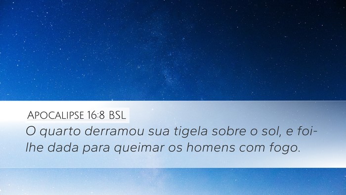 Apocalipse 16:8 BSL Bible Verse Image