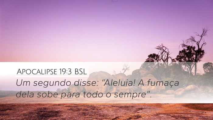 Apocalipse 19:3 BSL Desktop Wallpaper - Um segundo disse: “Aleluia! A fumaça dela sobe - Desktop Bible Verse Wallpaper