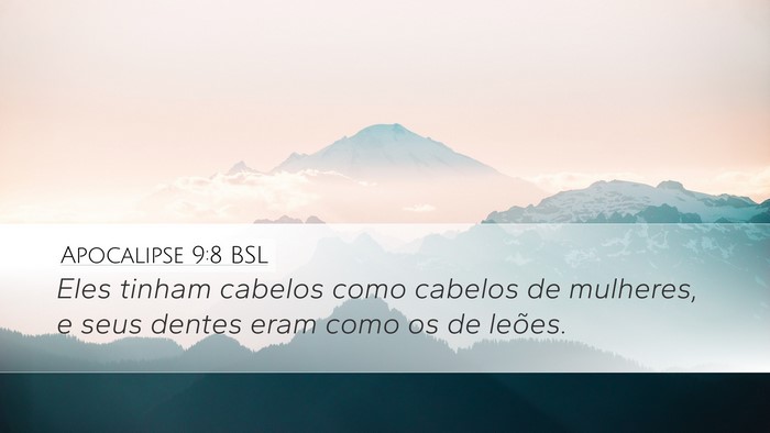 Apocalipse 9:8 BSL Desktop Wallpaper - Eles tinham cabelos como cabelos de mulheres, e - Desktop Bible Verse Wallpaper
