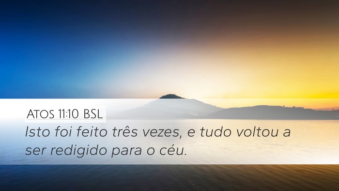 Atos 11:10 BSL Desktop Wallpaper - Isto foi feito três vezes, e tudo voltou a ser - Desktop Bible Verse Wallpaper