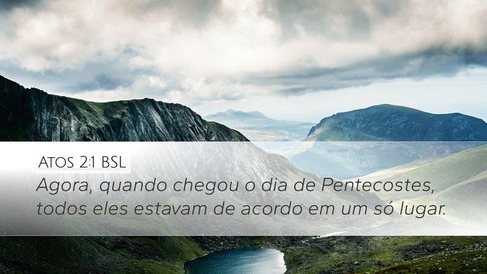 Atos 2:1 BSL Desktop Wallpaper - Agora, quando chegou o dia de Pentecostes, todos - Desktop Bible Verse Wallpaper