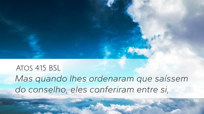 Atos 4:15 BSL Desktop Wallpaper - Mas quando lhes ordenaram que saíssem do - Desktop Bible Verse Wallpaper