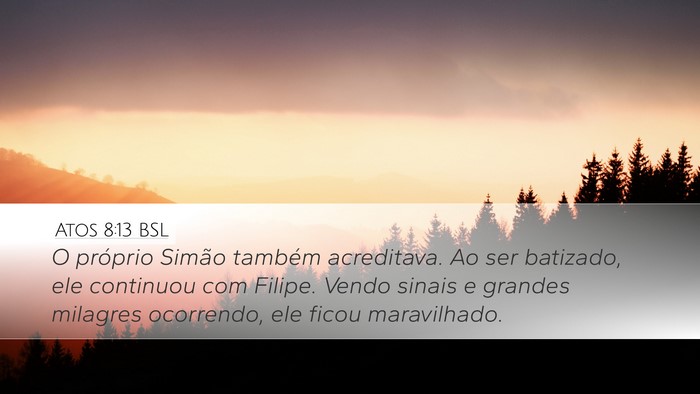 Atos 8:13 BSL Bible Verse Image