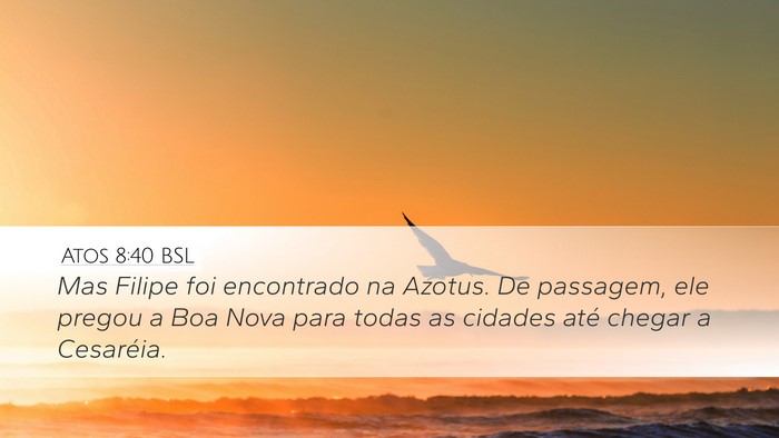 Atos 8:40 BSL Bible Verse Image