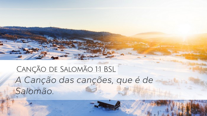 Canção de Salomão 1:1 BSL Bible Verse Image