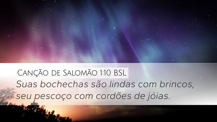 Canção de Salomão 1:10 BSL Bible Verse Image