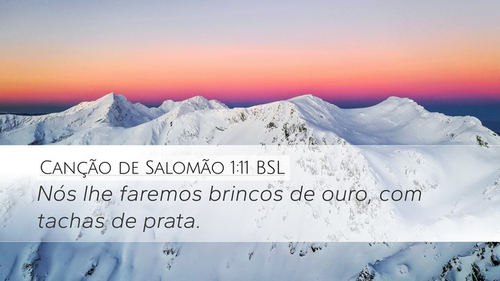Canção de Salomão 1:11 BSL Desktop Wallpaper - Nós lhe faremos brincos de ouro, com tachas de - Desktop Bible Verse Wallpaper