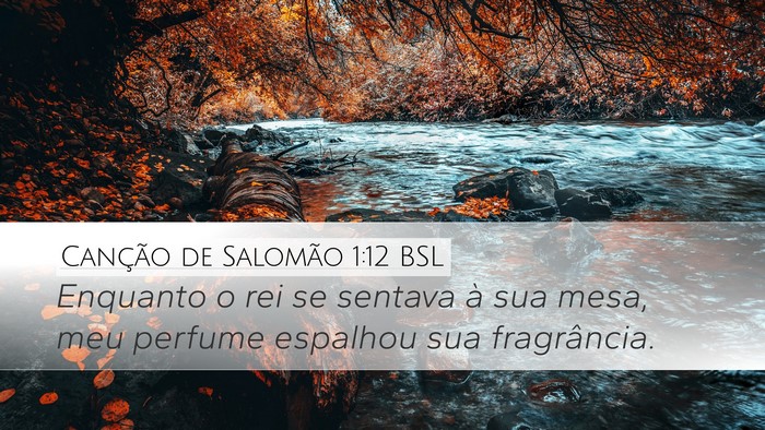 Canção de Salomão 1:12 BSL Bible Verse Image