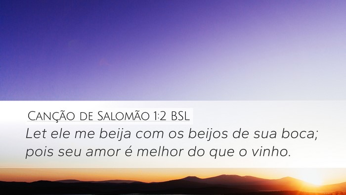 Canção de Salomão 1:2 BSL Bible Verse Image