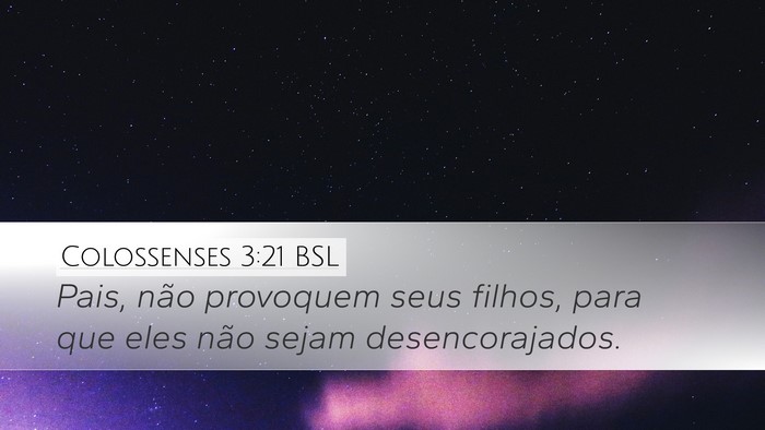 Colossenses 3:21 BSL Desktop Wallpaper - Pais, não provoquem seus filhos, para que eles - Desktop Bible Verse Wallpaper
