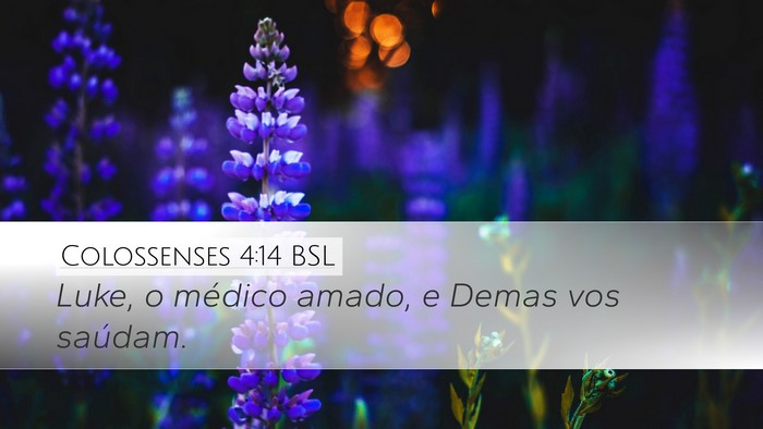 Colossenses 4:14 BSL Bible Verse Image