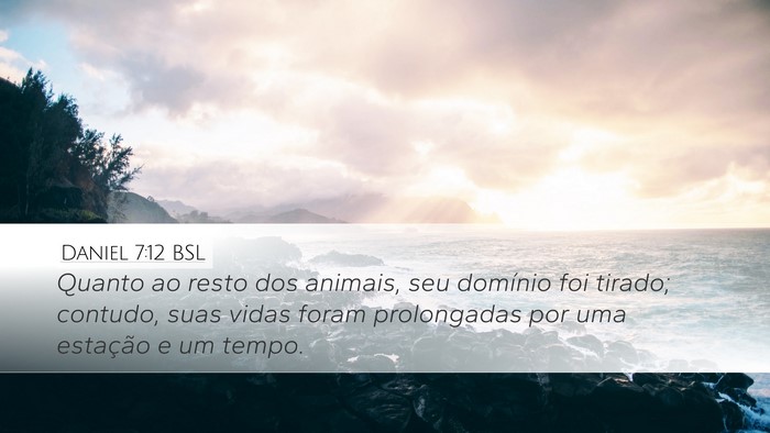 Daniel 7:12 BSL Desktop Wallpaper - Quanto ao resto dos animais, seu domínio foi - Desktop Bible Verse Wallpaper