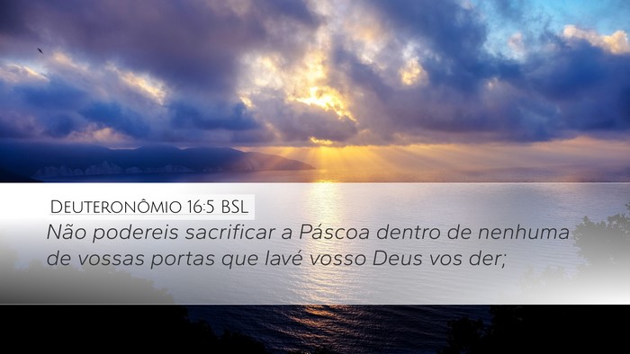 Deuteronômio 16:5 BSL Desktop Wallpaper - Não podereis sacrificar a Páscoa dentro de - Desktop Bible Verse Wallpaper