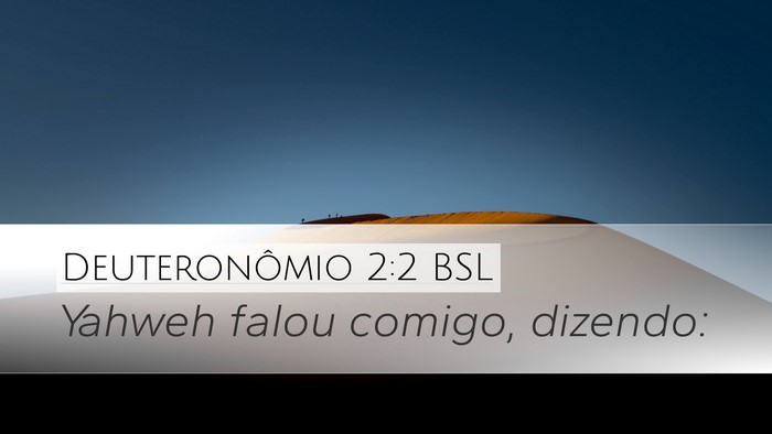Deuteronômio 2:2 BSL Desktop Wallpaper - Yahweh falou comigo, - Desktop Bible Verse Wallpaper