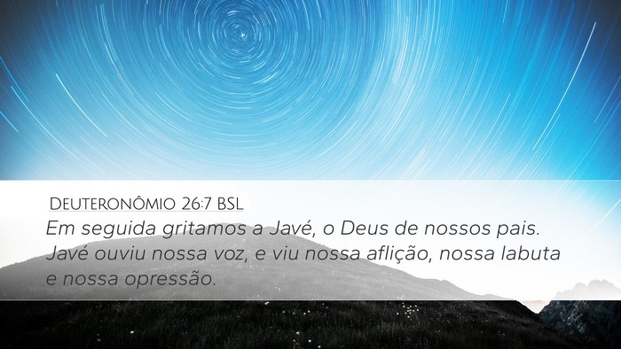 Deuteronômio 26:7 BSL Desktop Wallpaper - Em seguida gritamos a Javé, o Deus de nossos - Desktop Bible Verse Wallpaper
