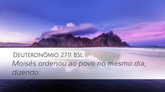 Deuteronômio 27:11 BSL Desktop Wallpaper - Moisés ordenou ao povo no mesmo dia, - Desktop Bible Verse Wallpaper