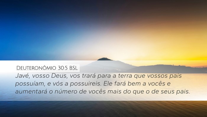 Deuteronômio 30:5 BSL Desktop Wallpaper - Javé, vosso Deus, vos trará para a terra que - Desktop Bible Verse Wallpaper