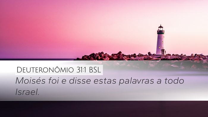 Deuteronômio 31:1 BSL Desktop Wallpaper - Moisés foi e disse estas palavras a todo - Desktop Bible Verse Wallpaper